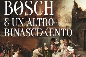 BOSCH E UN ALTRO RINASCIMENTO